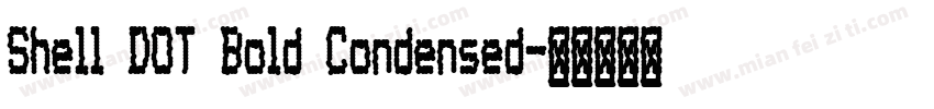 Shell DOT Bold Condensed字体转换